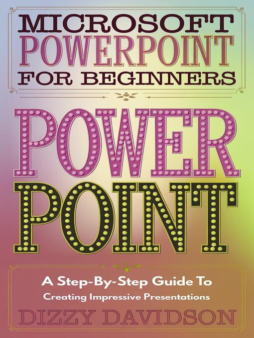 Title details for Microsoft PowerPoint for Beginners by Dizzy Davidson - Wait list